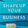 Shape your business
