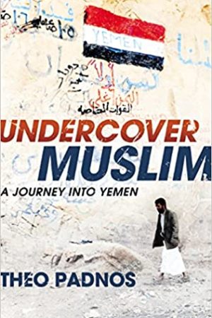 Undercover Muslim: A Journey into Yemen