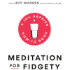 Meditation For Fidgety Skeptics-A 10% Happier - Dan Harris