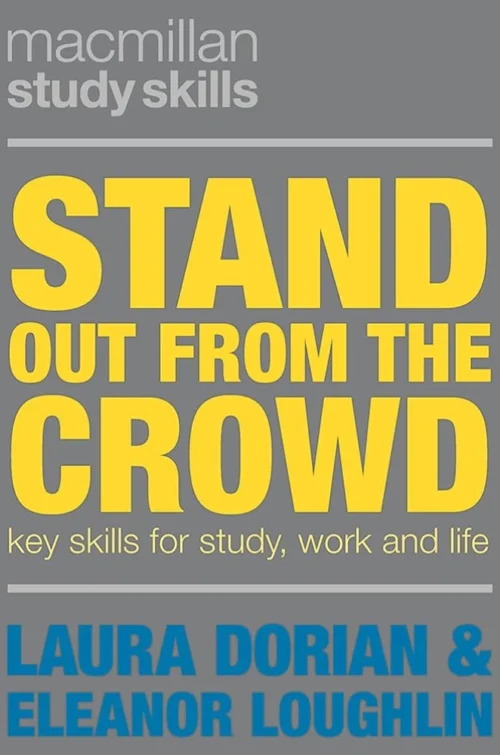 Stand Out from the Crowd: Key Skills for Study, Work and Life
